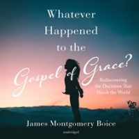 Whatever_Happened_to_The_Gospel_of_Grace_